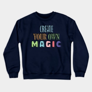 Create your own magic Crewneck Sweatshirt